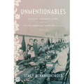 Unmentionables: Textiles, Garment Work, and the Syrian American Working Class