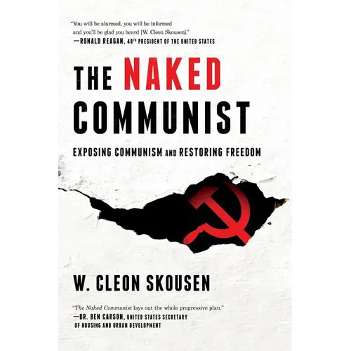 The Naked Communist: Exposing Communism and Restoring Freedom