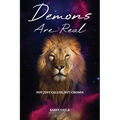 Demons Are Real, Not Just Called, But Chosen
