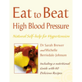 High Blood Pressure: Natural Self-help for Hypertension, including 60 recipes