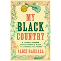 My Black Country: A Journey Through Country Music's Black Past, Present, and Future