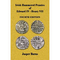 Irish Hammered Pennies of Edward IV - Henry VII, Fourth Edition