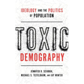 Toxic Demography: Ideology and the Politics of Population
