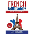 French Foundations: Master the Basics in Two Weeks Learn French