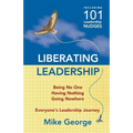 Liberating Leadership: Being No One - Having Nothing - Going Nowhere