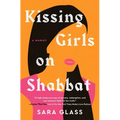 Kissing Girls on Shabbat: A Memoir
