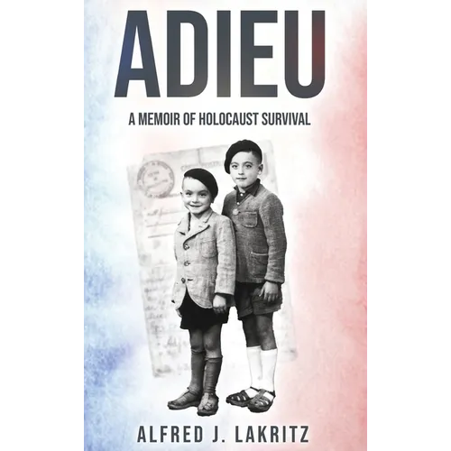 Adieu: A Memoir of Holocaust Survival