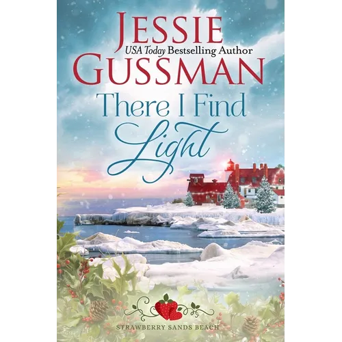 There I Find Light (Strawberry Sands Beach Romance Book 7) (Strawberry Sands Beach Sweet Romance)