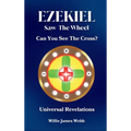 Ezekiel Saw The Wheel: Can You See The Cross?