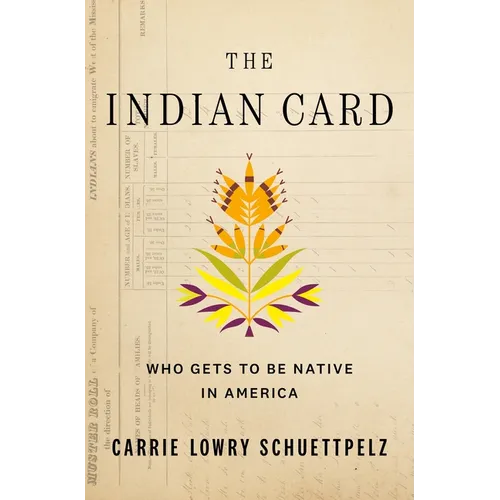 The Indian Card: Who Gets to Be Native in America