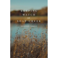 Keeping Watch on Soap Creek