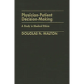 Physician-Patient Decision-Making: A Study in Medical Ethics