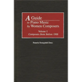 A Guide to Piano Music by Women Composers: Volume One, Composers Born Before 1900