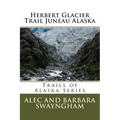 Herbert Glacier Trail Juneau Alaska