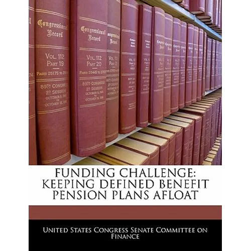 Funding Challenge: Keeping Defined Benefit Pension Plans Afloat