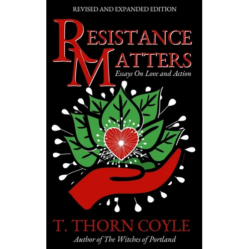 Resistance Matters: Essays on Love and Action