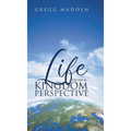 Life From a Kingdom Perspective