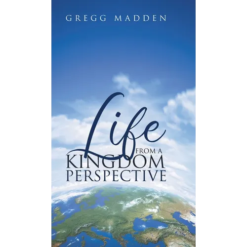 Life From a Kingdom Perspective
