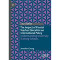 The Impact of Finnish Teacher Education on International Policy: Understanding University Training Schools