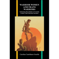 Warrior Women and Trans Warriors: Performing Masculinities in Twentieth-Century Latin American Literature