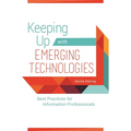 Keeping Up with Emerging Technologies: Best Practices for Information Professionals