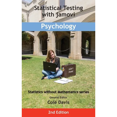 Statistical Testing with jamovi Psychology: Second Edition