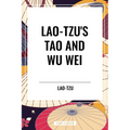 Lao-Tzu's Tao and Wu Wei