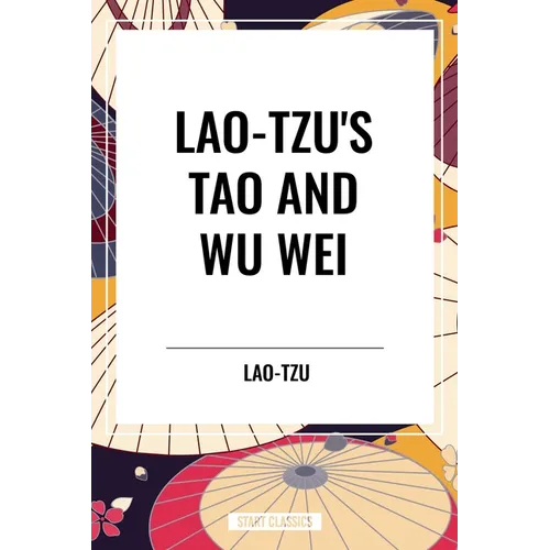 Lao-Tzu's Tao and Wu Wei