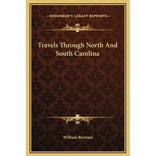 Travels Through North And South Carolina