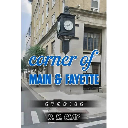 Corner Of Main And Fayette: Stories