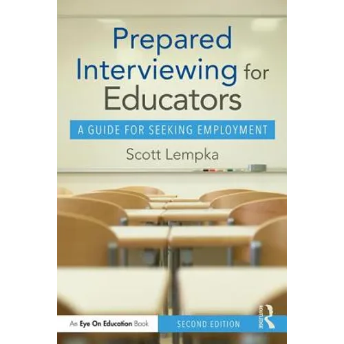 Prepared Interviewing for Educators: A Guide for Seeking Employment