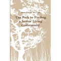 The Path to Finding a Senior Living Community