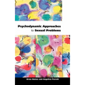 Psychodynamic Approaches to Sexual Problems