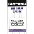 Understanding the Great Gatsby: A Student Casebook to Issues, Sources, and Historical Documents