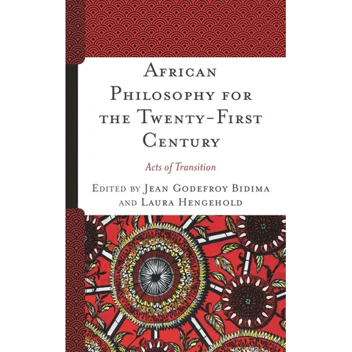 African Philosophy for the Twenty-First Century: Acts of Transition