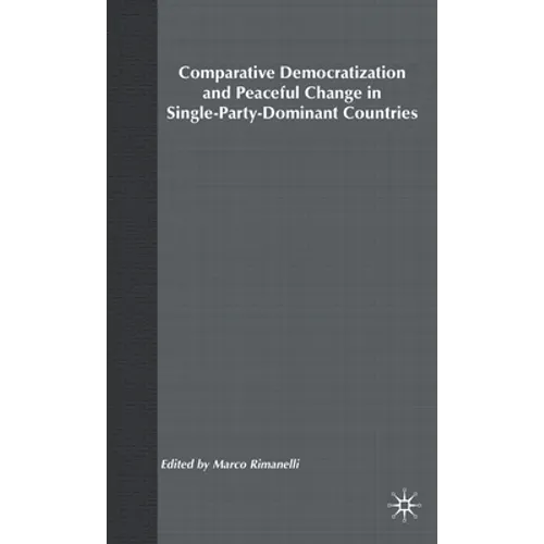 Comparative Democratization and Peaceful Change in Single-Party-Dominant Countri