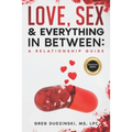 A Relationship Guide: Love, Sex & Everything In Between
