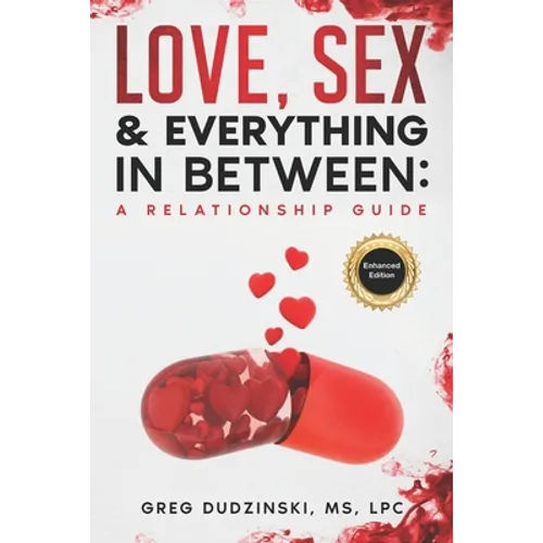 A Relationship Guide: Love, Sex & Everything In Between