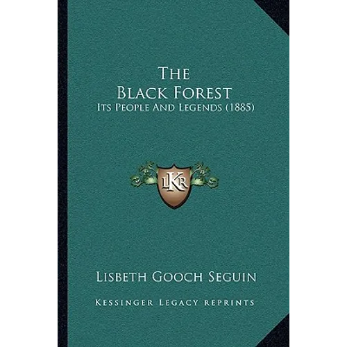 The Black Forest: Its People And Legends (1885)