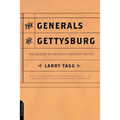 The Generals of Gettysburg: The Leaders of America's Greatest Battle