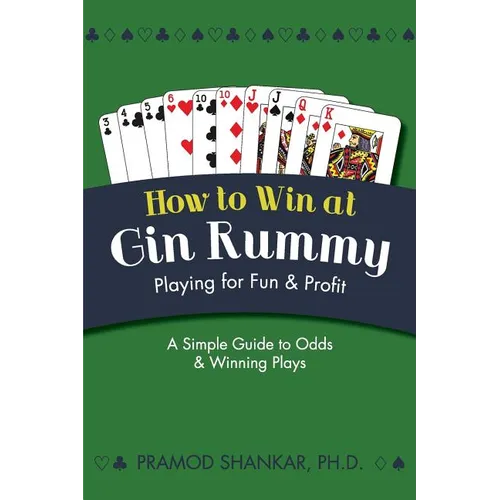 How To Win At Gin Rummy: Playing for Fun and Profit