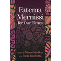 Fatema Mernissi for Our Times