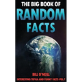 The Big Book of Random Facts Volume 7: 1000 Interesting Facts And Trivia