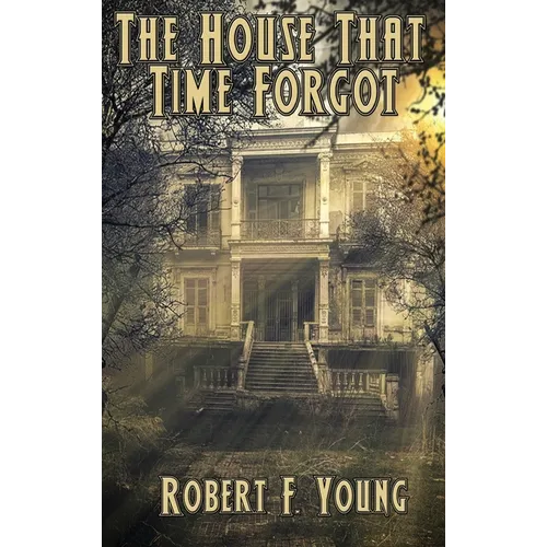 The House That Time Forgot: A Positronic Book
