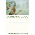 Sounding Good: Advancing Cultural Sustainability and Social Justice Through Music