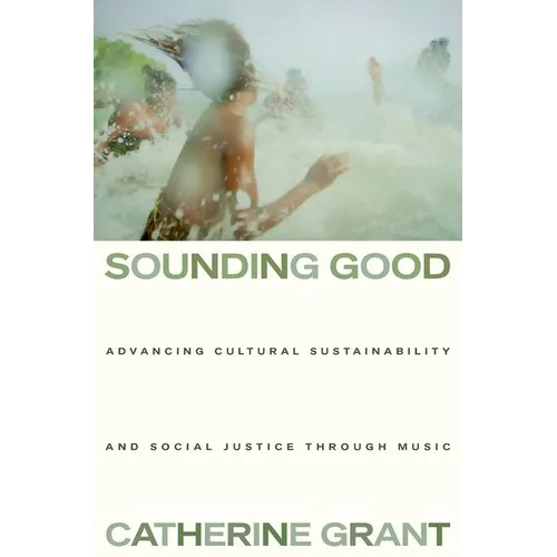 Sounding Good: Advancing Cultural Sustainability and Social Justice Through Music