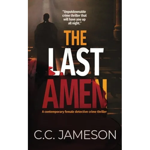 The Last Amen: A Contemporary Female Detective Crime Thriller