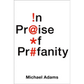 In Praise of Profanity