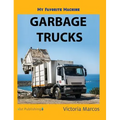 My Favorite Machine: Garbage Trucks