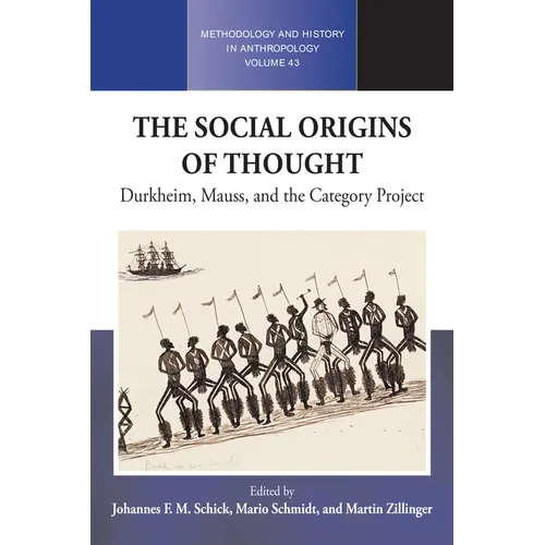The Social Origins of Thought: Durkheim, Mauss, and the Category Project